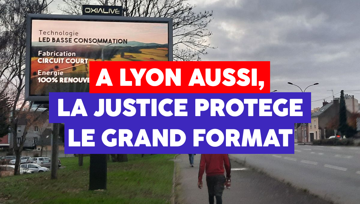 Nouvelle victoire pour l’affichage à Lyon : le grand format protégé par la Justice !